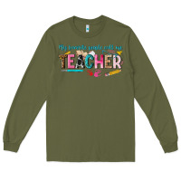 Army Green my favorite people call me teacher Long Sleeve Tee - texasbilliewilder