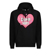 Black dump him valentines day Premium Hoodie - MaliasSmallBusiness