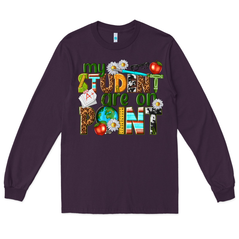 My Student Are On Point Long Sleeve Tee by texasbilliewilder | Teevron