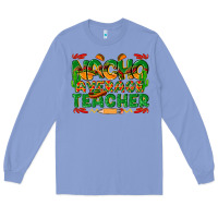 Colony Blue nacho average teacher Long Sleeve Tee - texasbilliewilder