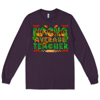 Plum nacho average teacher Long Sleeve Tee - texasbilliewilder