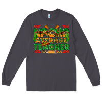 Smoke nacho average teacher Long Sleeve Tee - texasbilliewilder