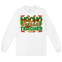 White nacho average teacher Long Sleeve Tee - texasbilliewilder