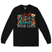 Black not all superheroes wear capes with books Long Sleeve Tee - texasbilliewilder