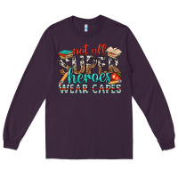 Plum not all superheroes wear capes with books Long Sleeve Tee - texasbilliewilder