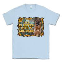 Dusty Blue life is better with a shepperd Classic Tee - RanaPortraitStore