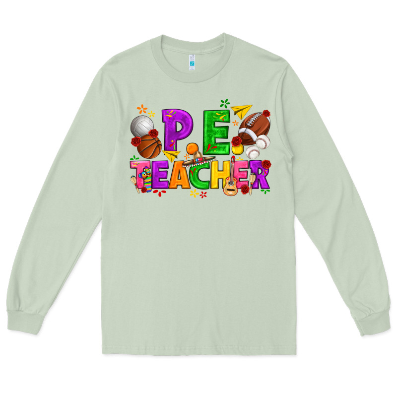 P.e. Teacher Cinco De Mayo Long Sleeve Tee by texasbilliewilder | Teevron