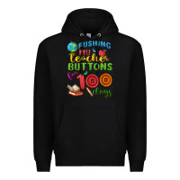 Black pushing my teacher buttons for 100 days Premium Hoodie - MaliasSmallBusiness