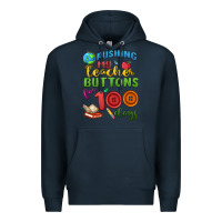 Navy pushing my teacher buttons for 100 days Premium Hoodie - MaliasSmallBusiness