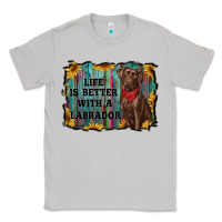 Life Is Better With A Labrador Classic Tee | Teevron