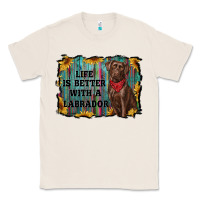 Natural life is better with a labrador Classic Tee - RanaPortraitStore