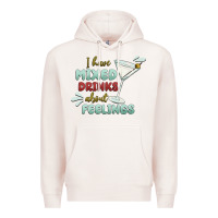 Pale Pink i have mixed drinks about feeling Premium Hoodie - MaliasSmallBusiness