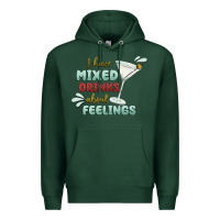 Sports Green i have mixed drinks about feeling Premium Hoodie - MaliasSmallBusiness