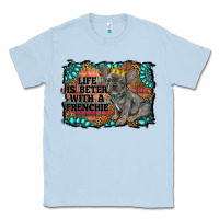 Dusty Blue life is better with a frenchie Classic Tee - RanaPortraitStore