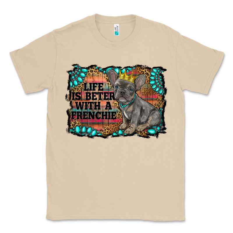 Life Is Better With A Frenchie Classic Tee by RanaPortraitStore | Teevron