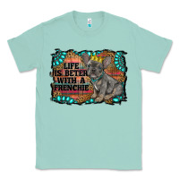 Seafoam life is better with a frenchie Classic Tee - RanaPortraitStore