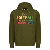 Army Green it s a softball thing you wouldn t understand Premium Hoodie - MaliasSmallBusiness