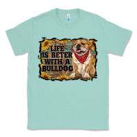 Seafoam life is better with a bulldog Classic Tee - RanaPortraitStore