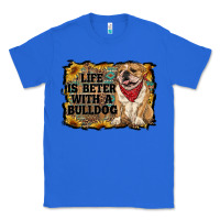 True Royal life is better with a bulldog Classic Tee - RanaPortraitStore