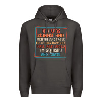 Smoke if i was skinny and mentally stable i'd be unstopp Premium Hoodie - MaliasSmallBusiness