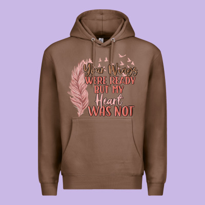 Your Wings Were Ready But My Heart Was Not Premium Hoodie Designed By Maliassmallbusiness