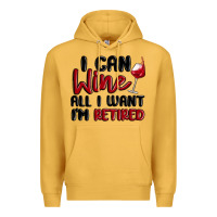 Mustard i can wine all i want lm retired Premium Hoodie - MaliasSmallBusiness