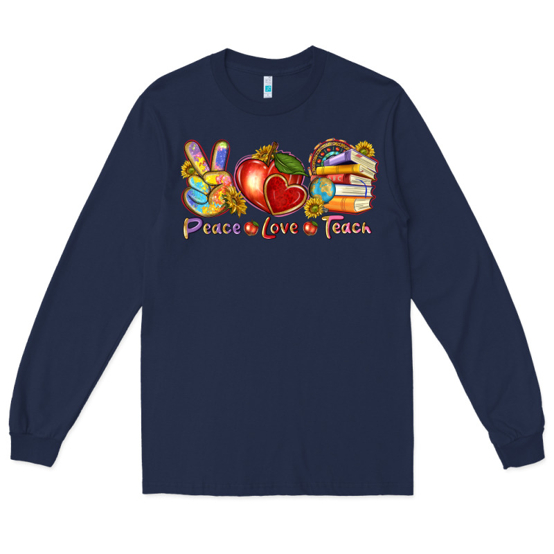 Peace Love Teach Long Sleeve Tee by texasbilliewilder | Teevron