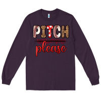 Plum pitch please Long Sleeve Tee - Zillion Design Studio