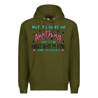 Army Green not to brag or anything but i can forget what im d Premium Hoodie - MaliasSmallBusiness