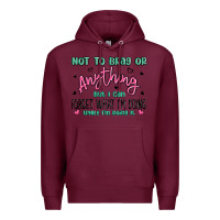 Burgundy not to brag or anything but i can forget what im d Premium Hoodie - MaliasSmallBusiness