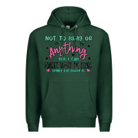 Sports Green not to brag or anything but i can forget what im d Premium Hoodie - MaliasSmallBusiness