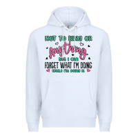 White not to brag or anything but i can forget what im d Premium Hoodie - MaliasSmallBusiness