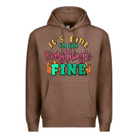 Chestnut its fine im dine everythings fine Premium Hoodie - MaliasSmallBusiness