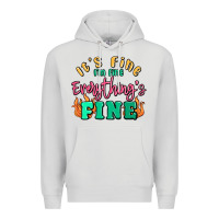 Dove Grey its fine im dine everythings fine Premium Hoodie - MaliasSmallBusiness