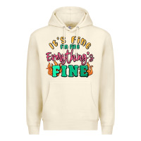 Sandshell its fine im dine everythings fine Premium Hoodie - MaliasSmallBusiness