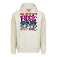 Oatmeal Heather the more you fuck around the more you find out Premium Hoodie - MaliasSmallBusiness