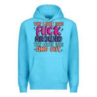 Ocean Blue the more you fuck around the more you find out Premium Hoodie - MaliasSmallBusiness