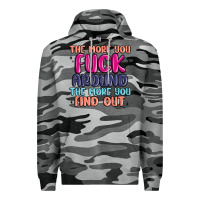 Slate Camo the more you fuck around the more you find out Premium Hoodie - MaliasSmallBusiness