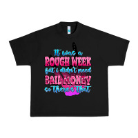 Black it was rough week but i didn't need bail money so Urban Heavy Tee - MaliasSmallBusiness
