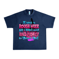 Navy it was rough week but i didn't need bail money so Urban Heavy Tee - MaliasSmallBusiness