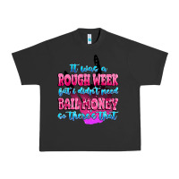 Pigment Black it was rough week but i didn't need bail money so Urban Heavy Tee - MaliasSmallBusiness