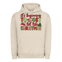 Pigment French Oak it's beginning to cost a lot like christmas Urban Hoodie - MaliasSmallBusiness
