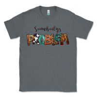 Charcoal Heather Somebody's Problem Classic Tee - FaDigitalArtStudio