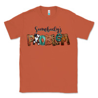 Copper Somebody's Problem Classic Tee - FaDigitalArtStudio