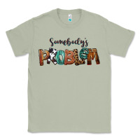 Matcha Somebody's Problem Classic Tee - FaDigitalArtStudio