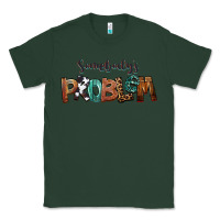 Sports Green Somebody's Problem Classic Tee - FaDigitalArtStudio