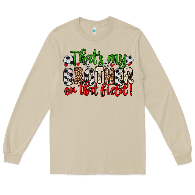 That S My Brother On That Field Long Sleeve Tee by Zillion Design Studio | Teevron