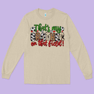 That S My Brother On That Field Long Sleeve Tee Designed By Zillion Design Studio