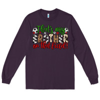 Plum that s my brother on that field Long Sleeve Tee - Zillion Design Studio