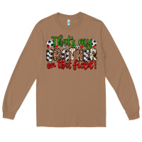Toasted Coconut that s my brother on that field Long Sleeve Tee - Zillion Design Studio